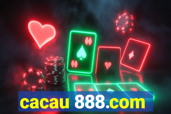 cacau 888.com