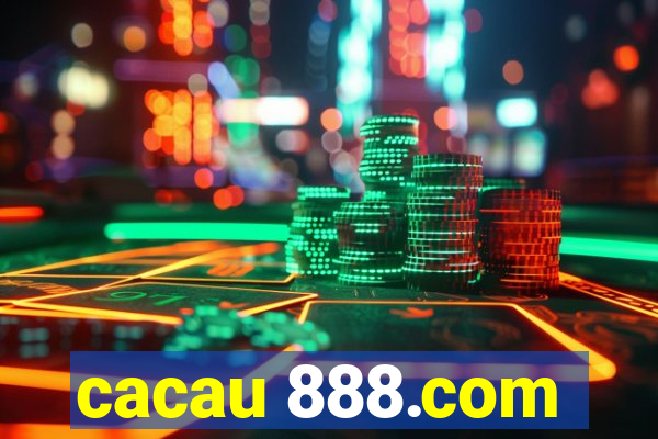 cacau 888.com