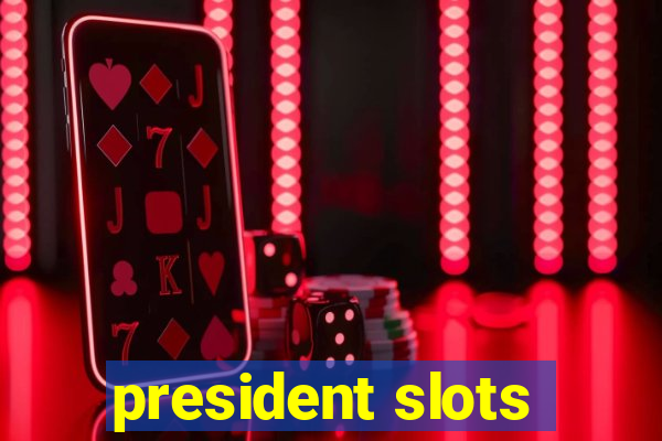 president slots