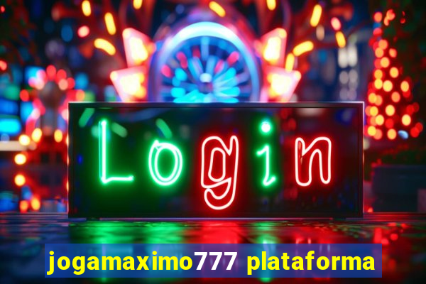 jogamaximo777 plataforma