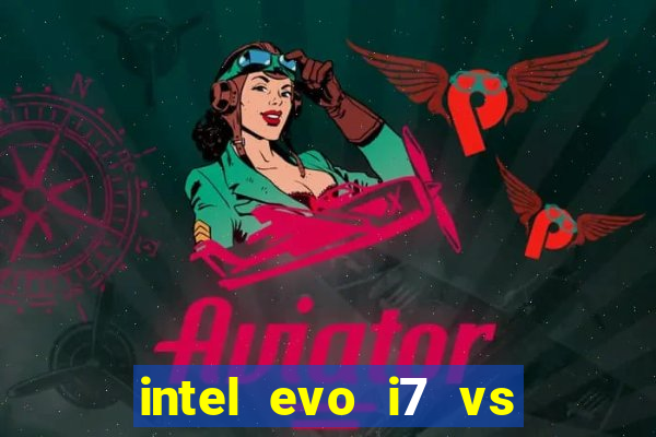 intel evo i7 vs intel core i7