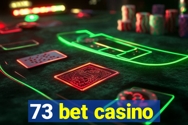 73 bet casino