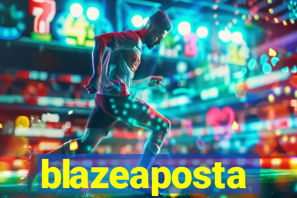 blazeaposta