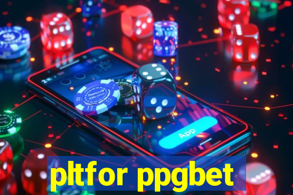 pltfor ppgbet