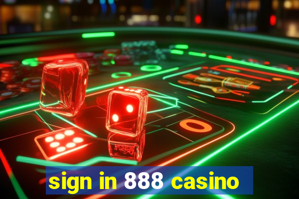 sign in 888 casino