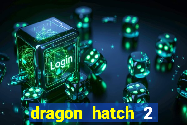 dragon hatch 2 slot png