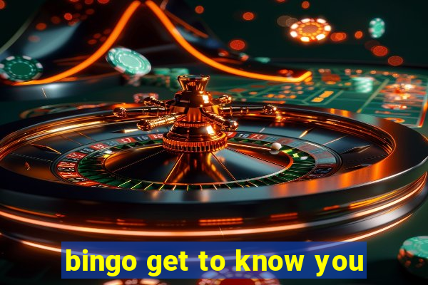 bingo get to know you