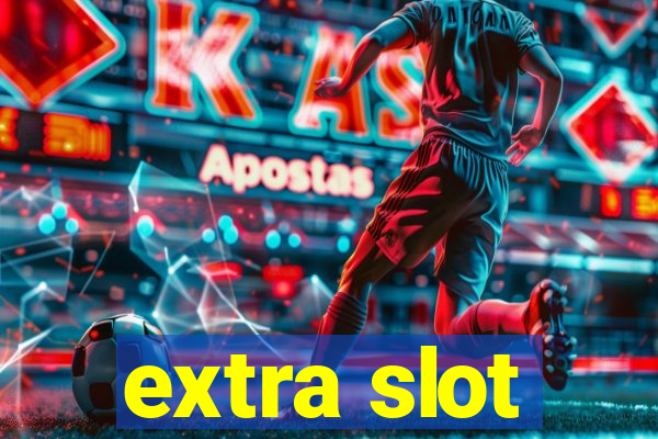 extra slot