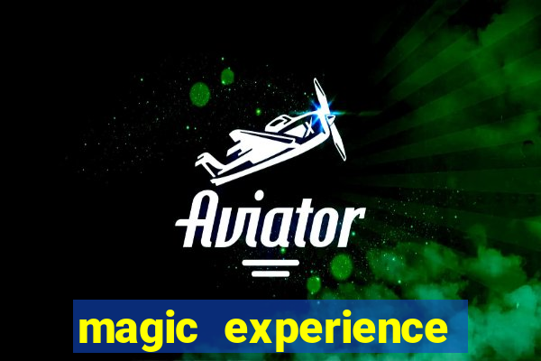 magic experience ganhar dinheiro