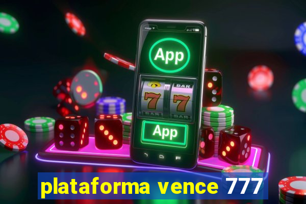 plataforma vence 777