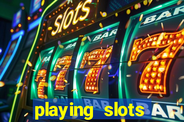 playing slots online for money