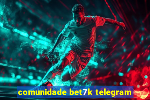 comunidade bet7k telegram