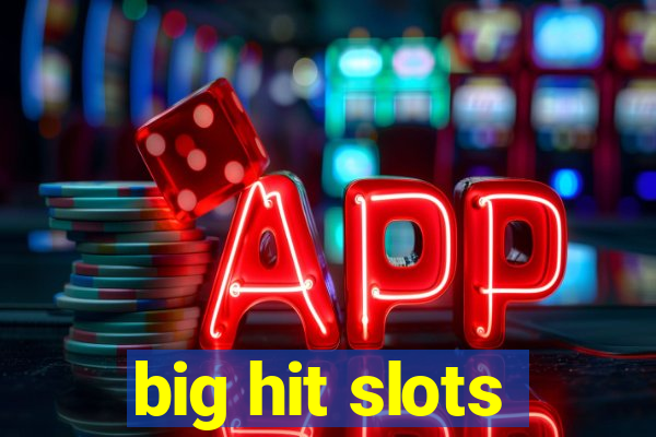 big hit slots