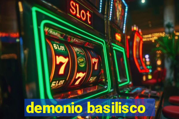 demonio basilisco