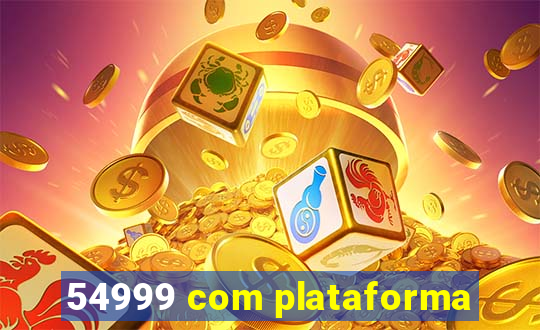 54999 com plataforma