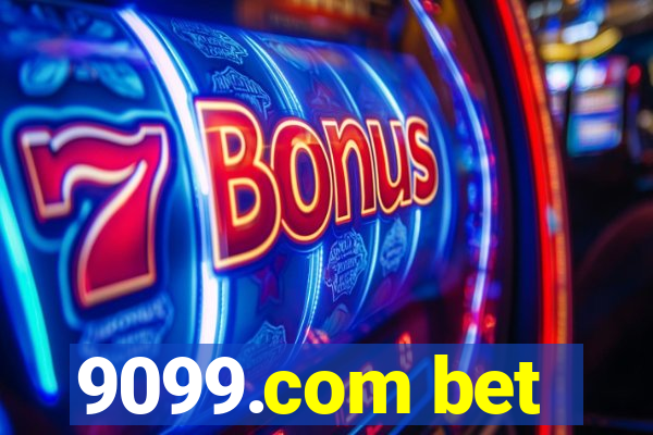 9099.com bet