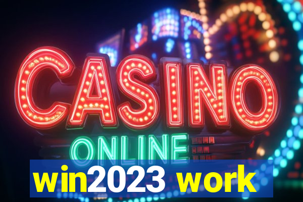 win2023 work