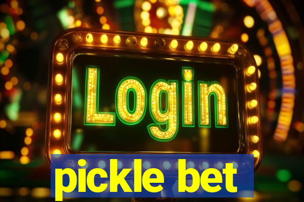 pickle bet