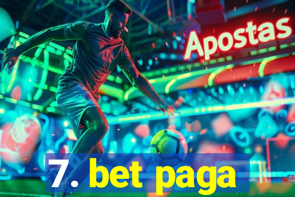 7. bet paga