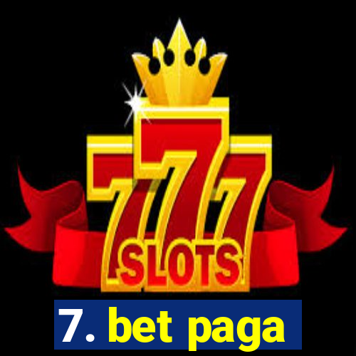 7. bet paga