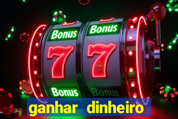 ganhar dinheiro online jogando