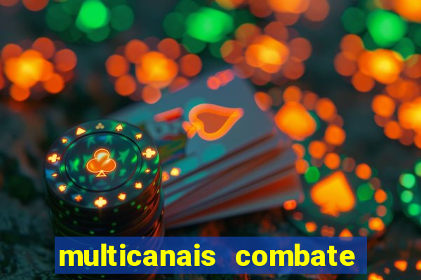 multicanais combate ao vivo