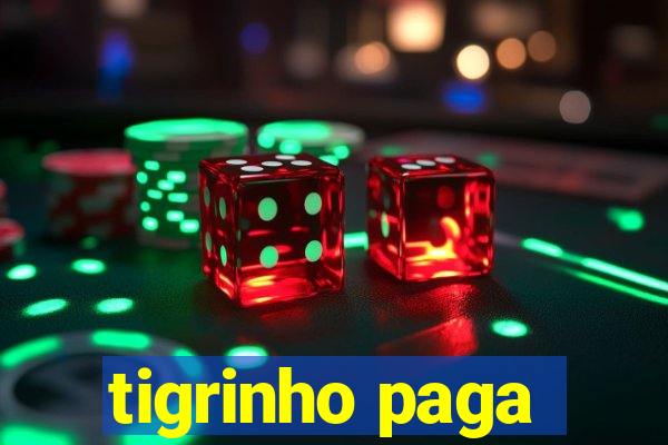 tigrinho paga