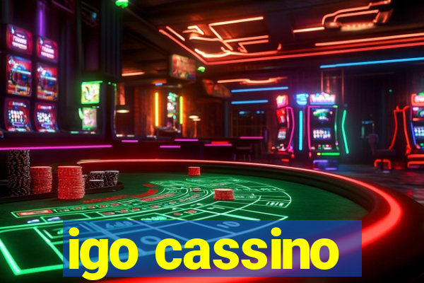 igo cassino