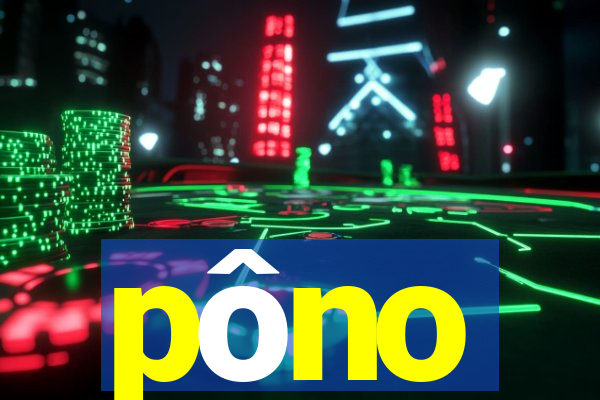 pôno