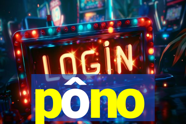 pôno