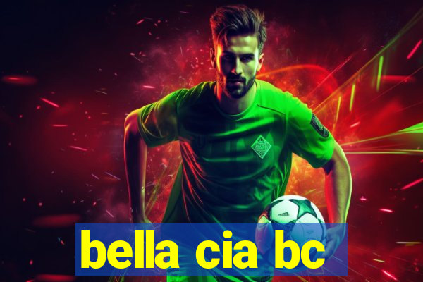 bella cia bc