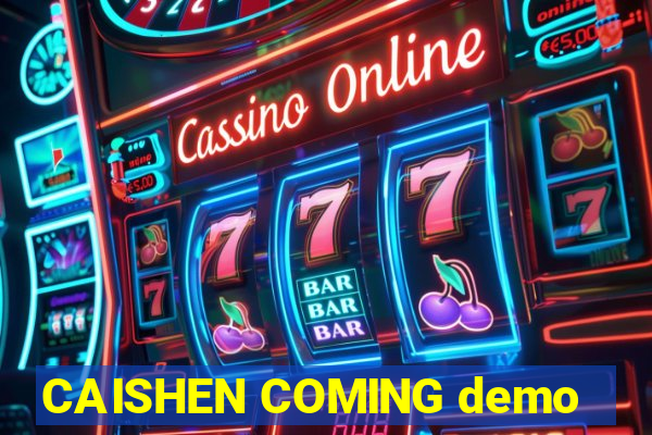 CAISHEN COMING demo