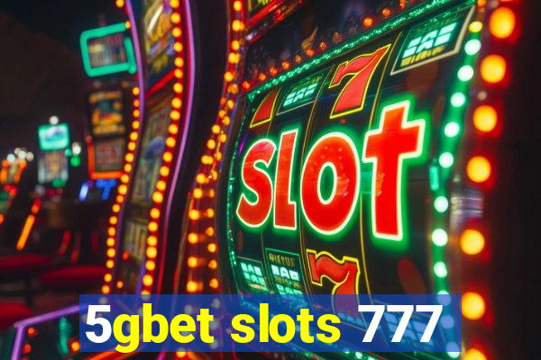 5gbet slots 777