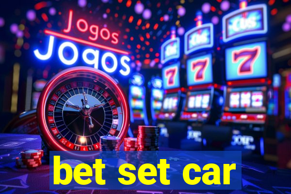 bet set car