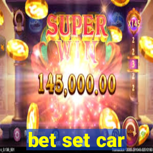 bet set car