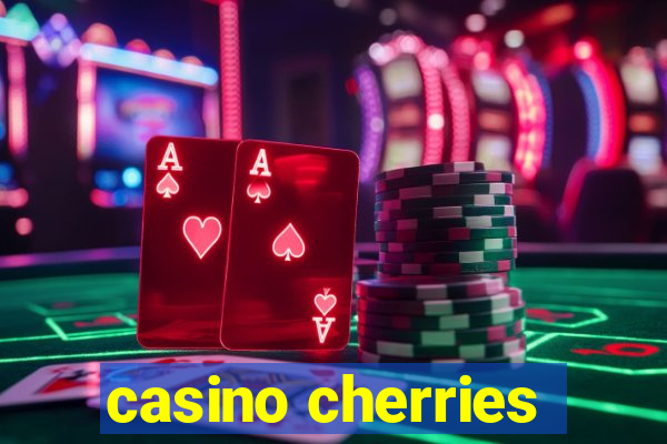 casino cherries