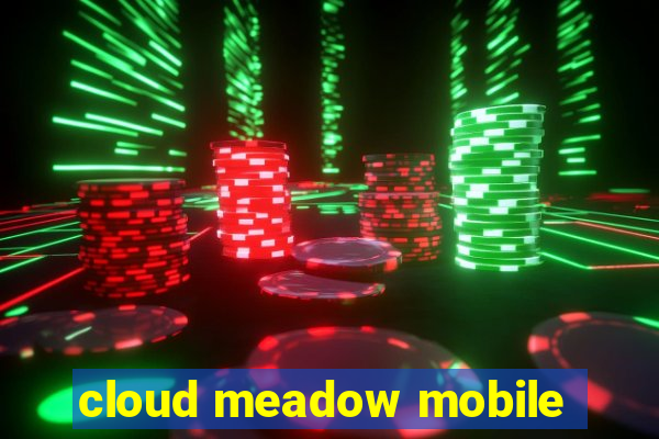 cloud meadow mobile