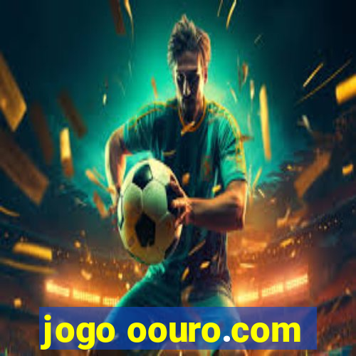 jogo oouro.com