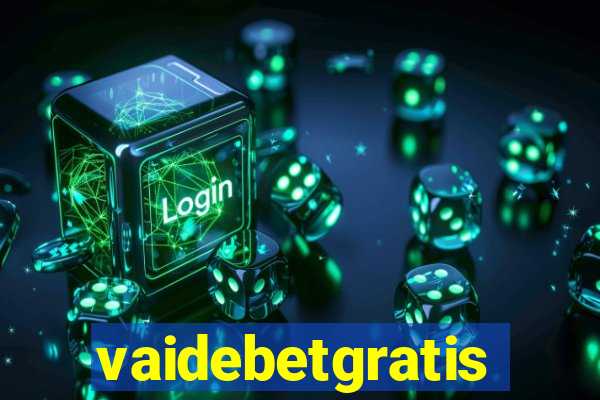 vaidebetgratis