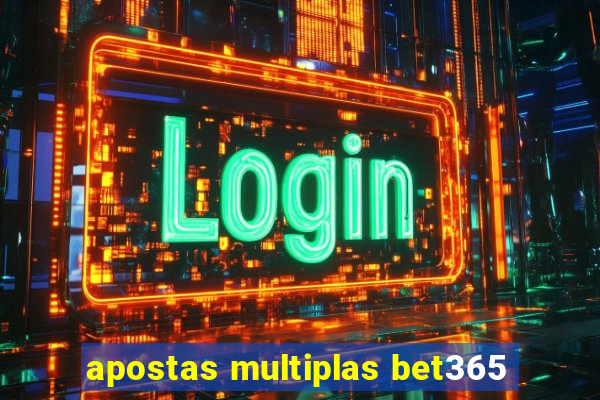 apostas multiplas bet365