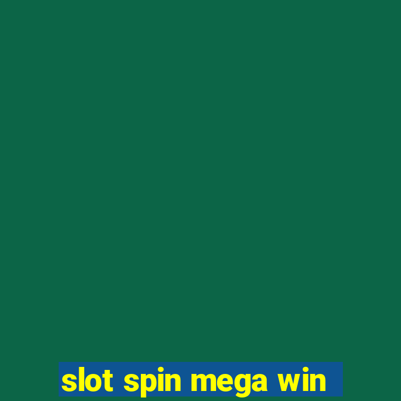 slot spin mega win