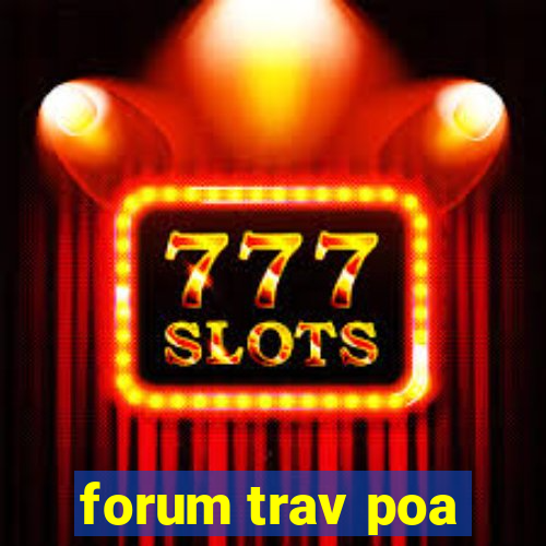 forum trav poa