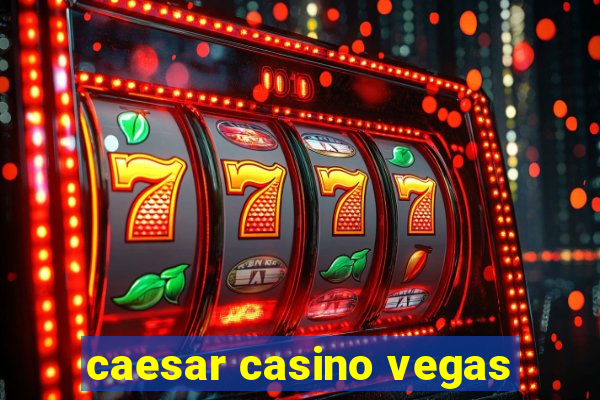 caesar casino vegas