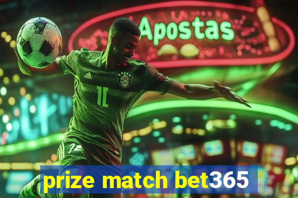 prize match bet365