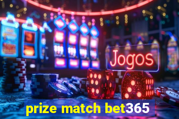 prize match bet365