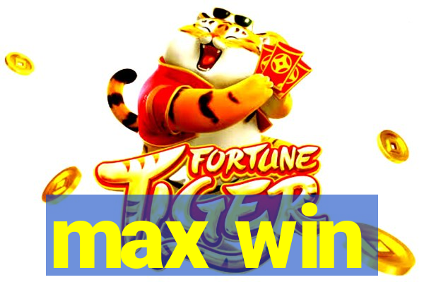 max win