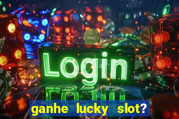 ganhe lucky slot? - caco pg