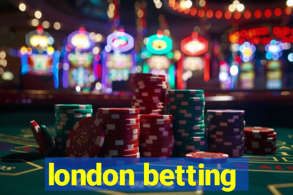 london betting