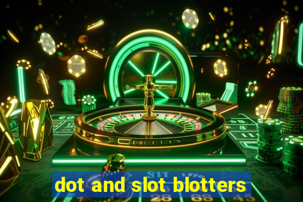 dot and slot blotters