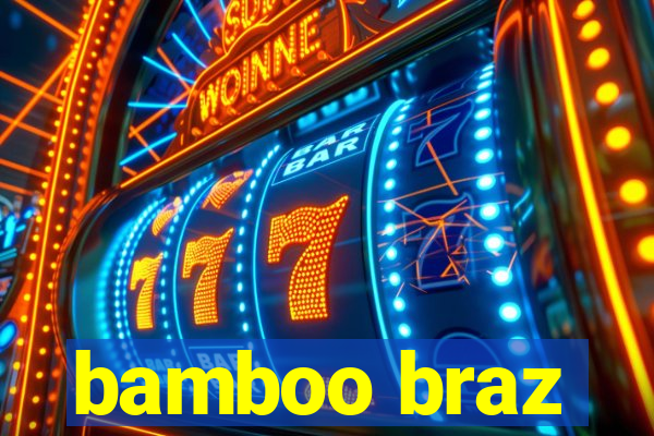 bamboo braz